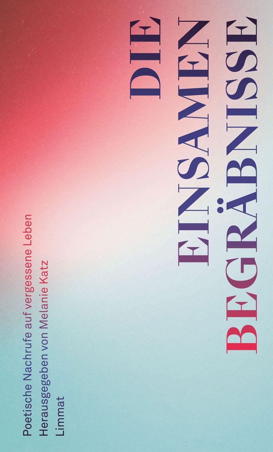 Cover: 9783039260638 | Die einsamen Begräbnisse | Poetische Nachrufe auf vergessene Leben