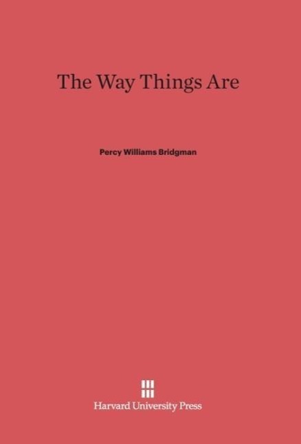 Cover: 9780674731387 | The Way Things Are | Percy Williams Bridgman | Buch | Englisch