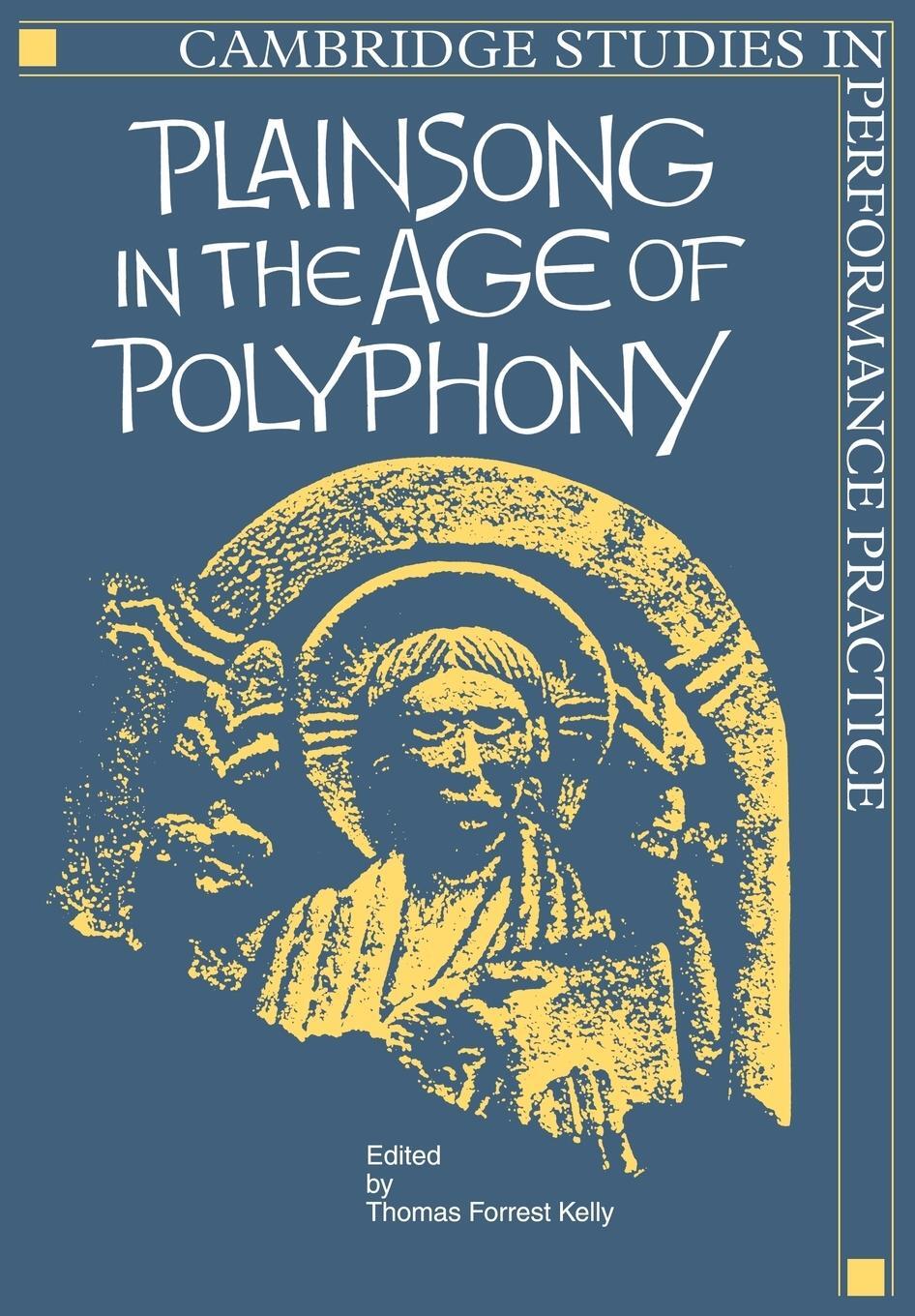 Cover: 9780521106894 | Plainsong in the Age of Polyphony | Thomas Forrest Kelly | Taschenbuch