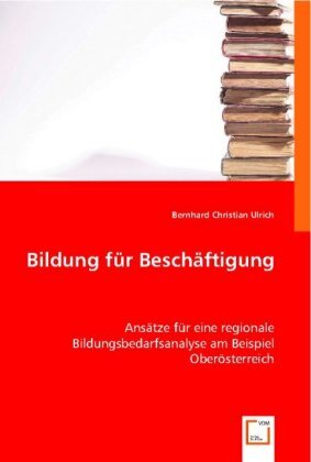 Cover: 9783836461610 | Bildung für Beschäftigung | Bernhard C. Ulrich | Taschenbuch | Deutsch