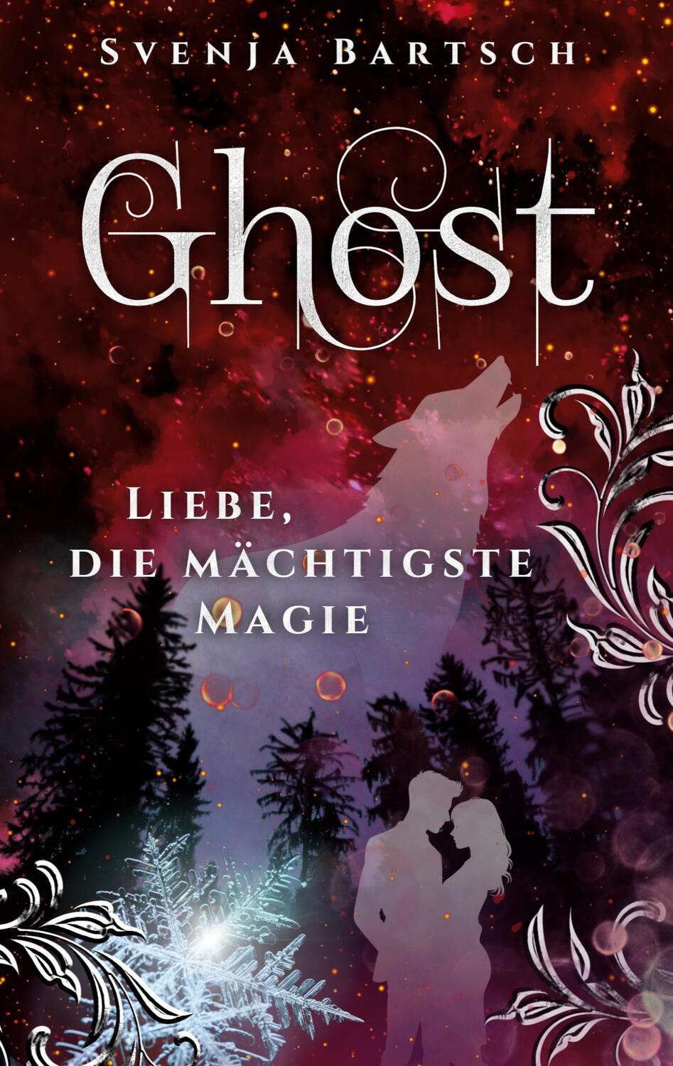 Cover: 9783759730305 | Ghost | Liebe, die mächtigste Magie | Svenja Bartsch | Taschenbuch