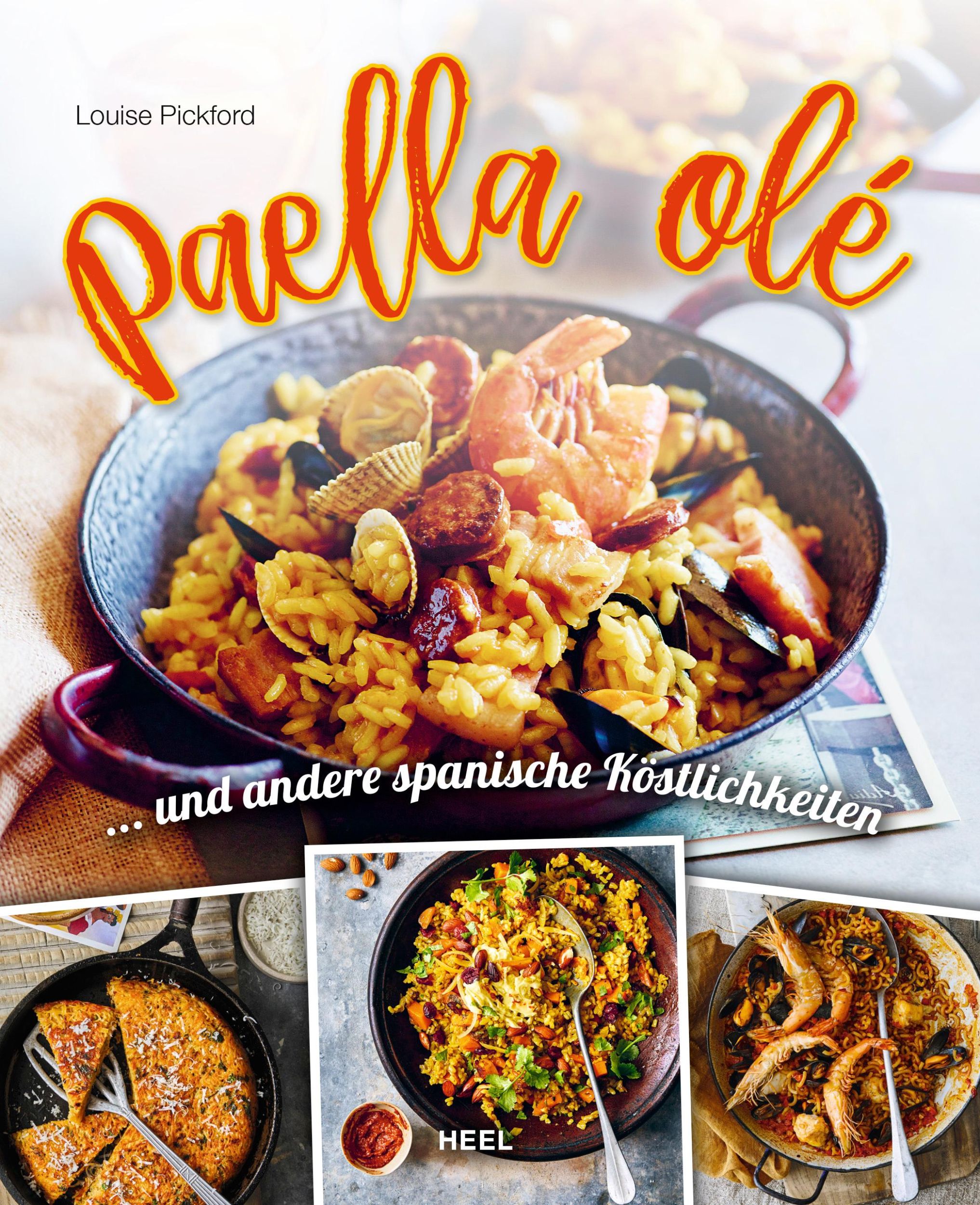 Cover: 9783966643580 | Paella olé | ...und andere spanische Köstlichkeiten | Louise Pickford