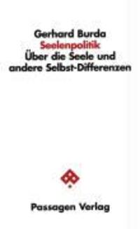 Cover: 9783851658774 | Seelenpolitik | Über die Seele und andere Selbst-Differenzen | Burda