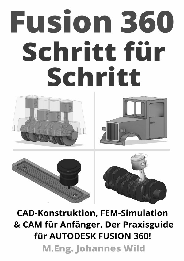 Cover: 9783754972588 | Fusion 360 Schritt für Schritt | M.Eng. Johannes Wild | Taschenbuch