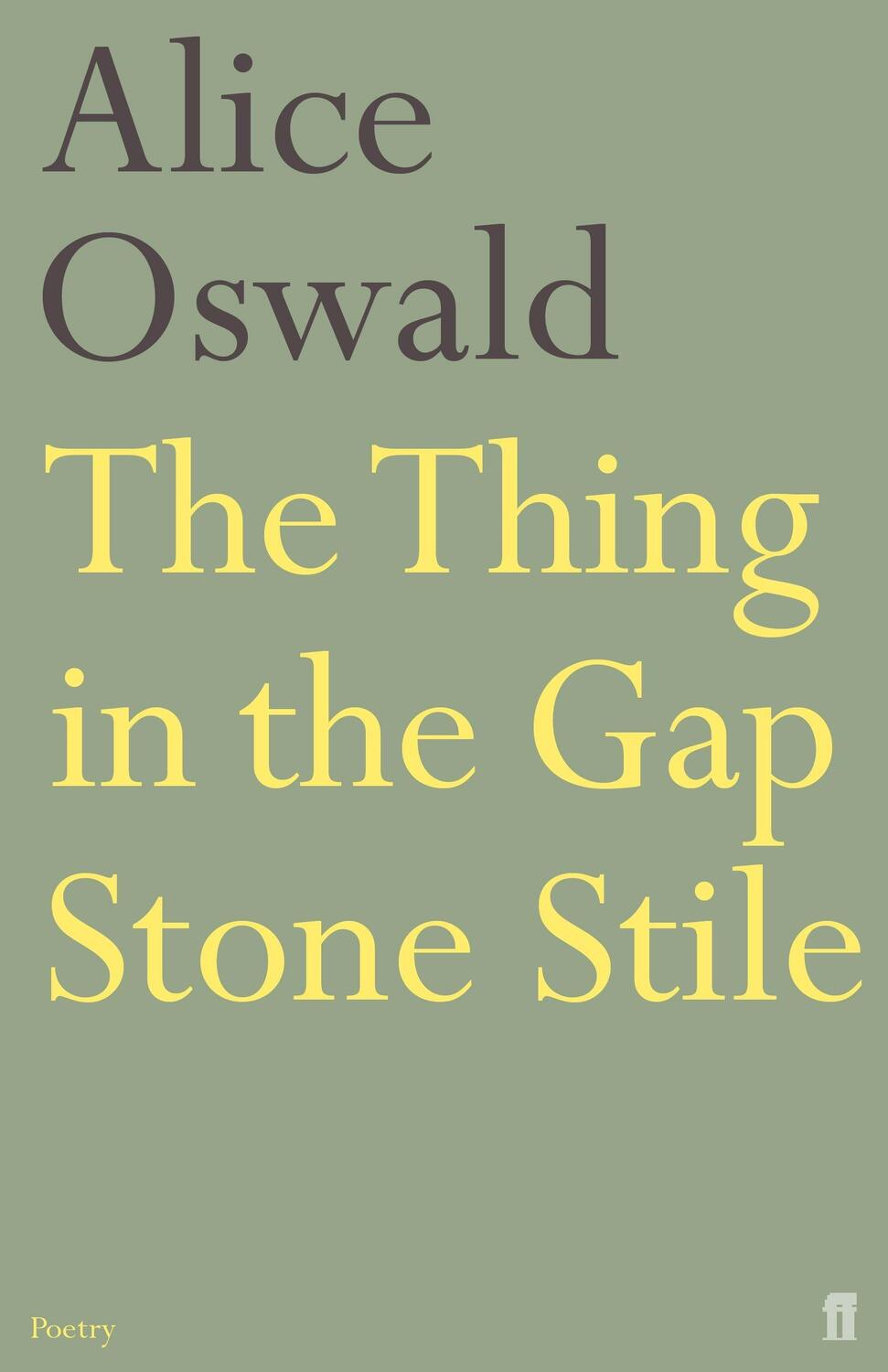 Cover: 9780571236947 | The Thing in the Gap Stone Stile | Alice Oswald | Taschenbuch | 2007