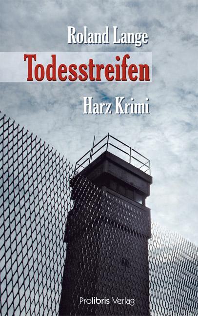 Cover: 9783935263856 | Todesstreifen | Harz Krimi | Roland Lange | Taschenbuch | 253 S.