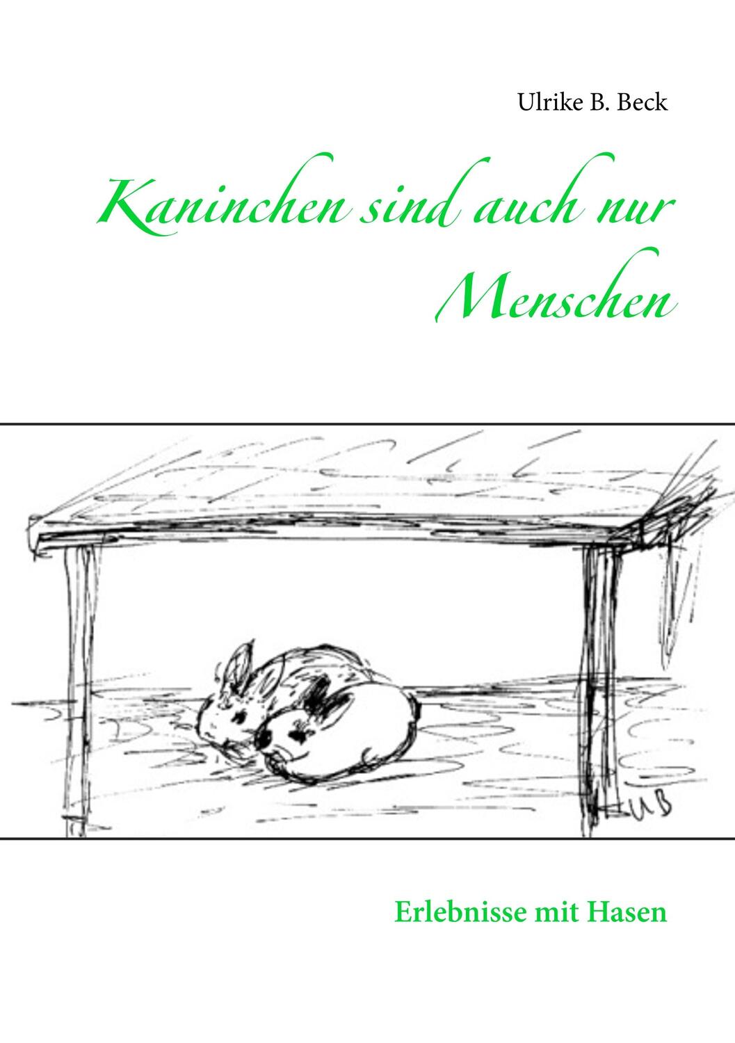 Cover: 9783749451616 | Kaninchen sind auch nur Menschen | Erlebnisse mit Hasen | Beck | Buch