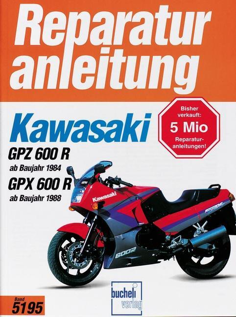 Cover: 9783716819043 | Kawasaki GPZ 600 R (ab Baujahr 1984) GPX 600R (ab Baujahr 1988) | Buch