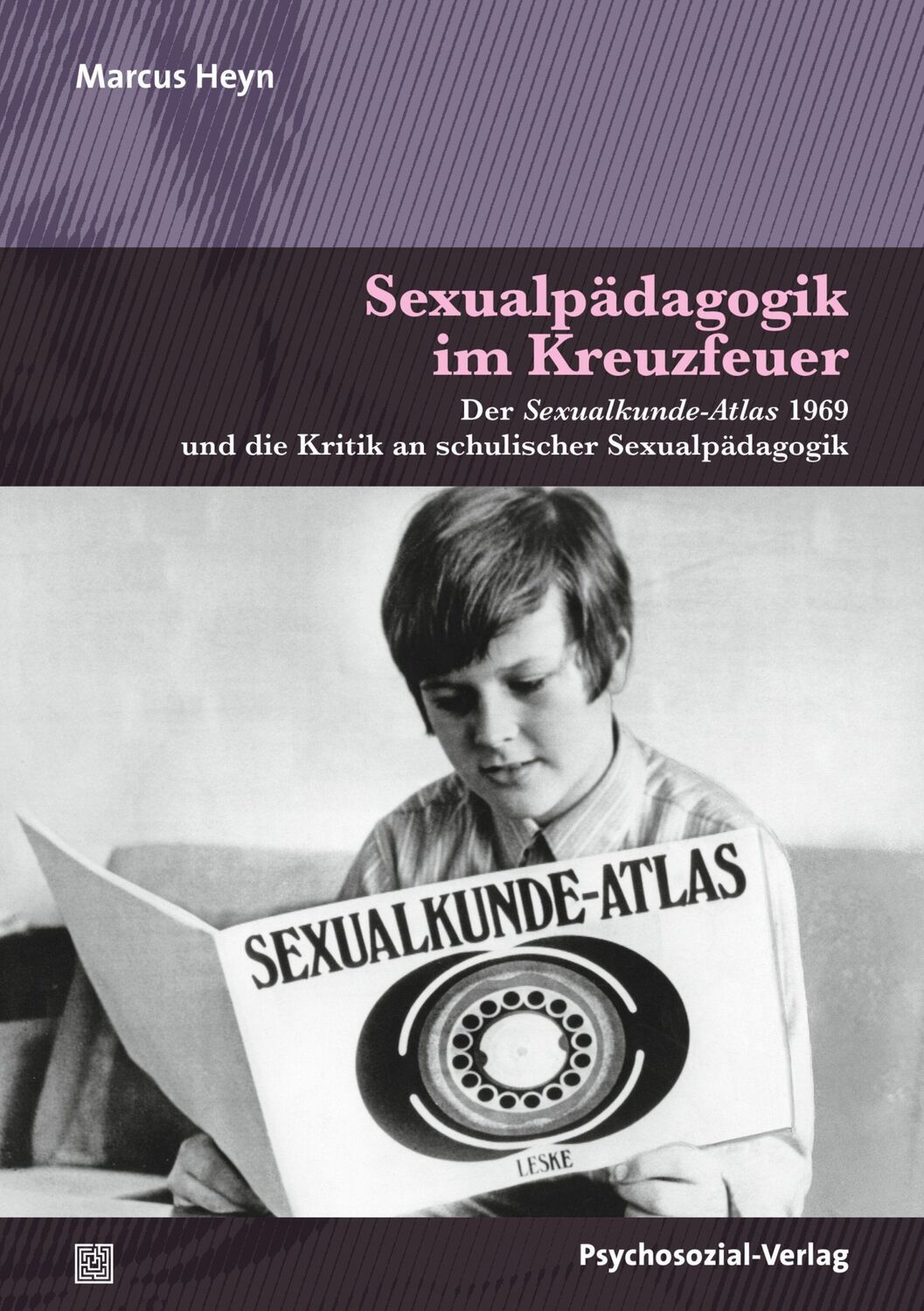 Cover: 9783837931938 | Sexualpädagogik im Kreuzfeuer | Marcus Heyn | Taschenbuch | 563 S.