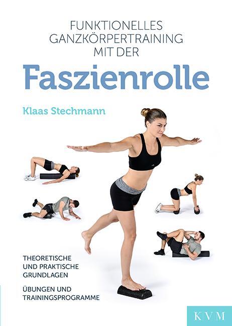 Cover: 9783868673524 | Funktionelles Ganzkörpertraining mit der Faszienrolle | Stechmann