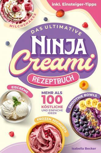 Cover: 9789403773612 | Das ultimative Ninja Creami Rezeptbuch | Isabella Becker | Taschenbuch