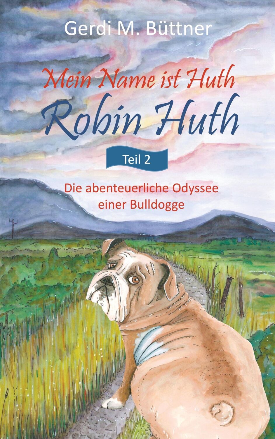 Cover: 9783744888844 | Mein Name ist Huth, Robin Huth | Gerdi M. Büttner | Taschenbuch | 2019