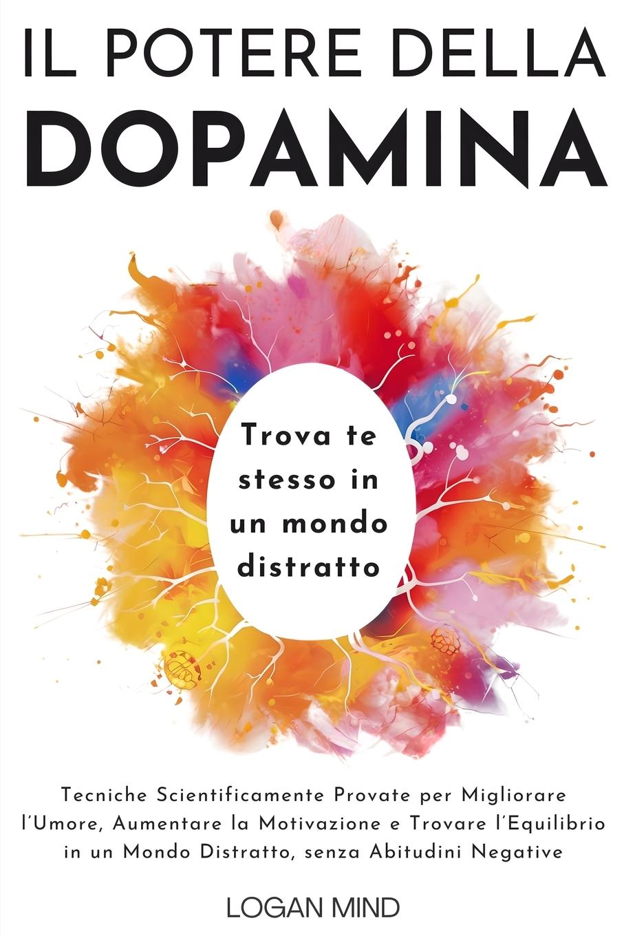 Cover: 9781837982967 | Il Potere della Dopamina | Logan Mind | Taschenbuch | Paperback | 2024