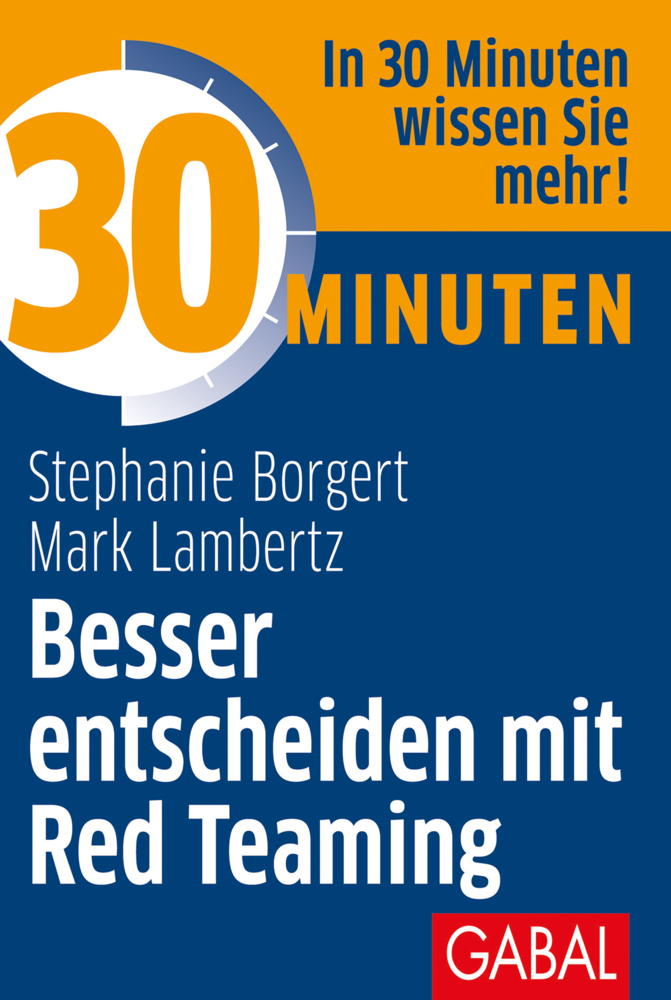 Cover: 9783869369471 | 30 Minuten Besser entscheiden mit Red Teaming | Borgert (u. a.) | Buch