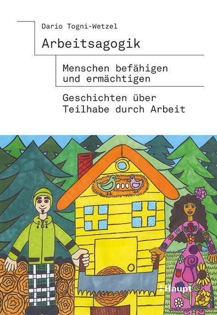 Cover: 9783258083049 | Arbeitsagogik - Menschen befähigen und ermächtigen | Togni-Wetzel