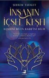 Cover: 9786256411340 | Insanin Icsel Kesfi | Kendini Bilen Rabbini Bilir | Sebnem Tacigut