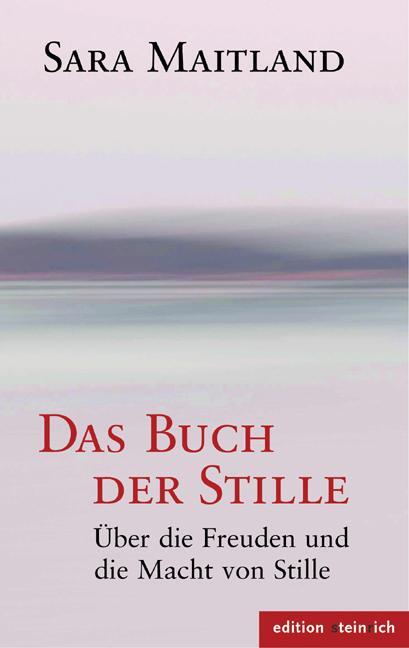 Cover: 9783942085571 | Das Buch der Stille | Über die Freuden und die Macht von Stille | Buch