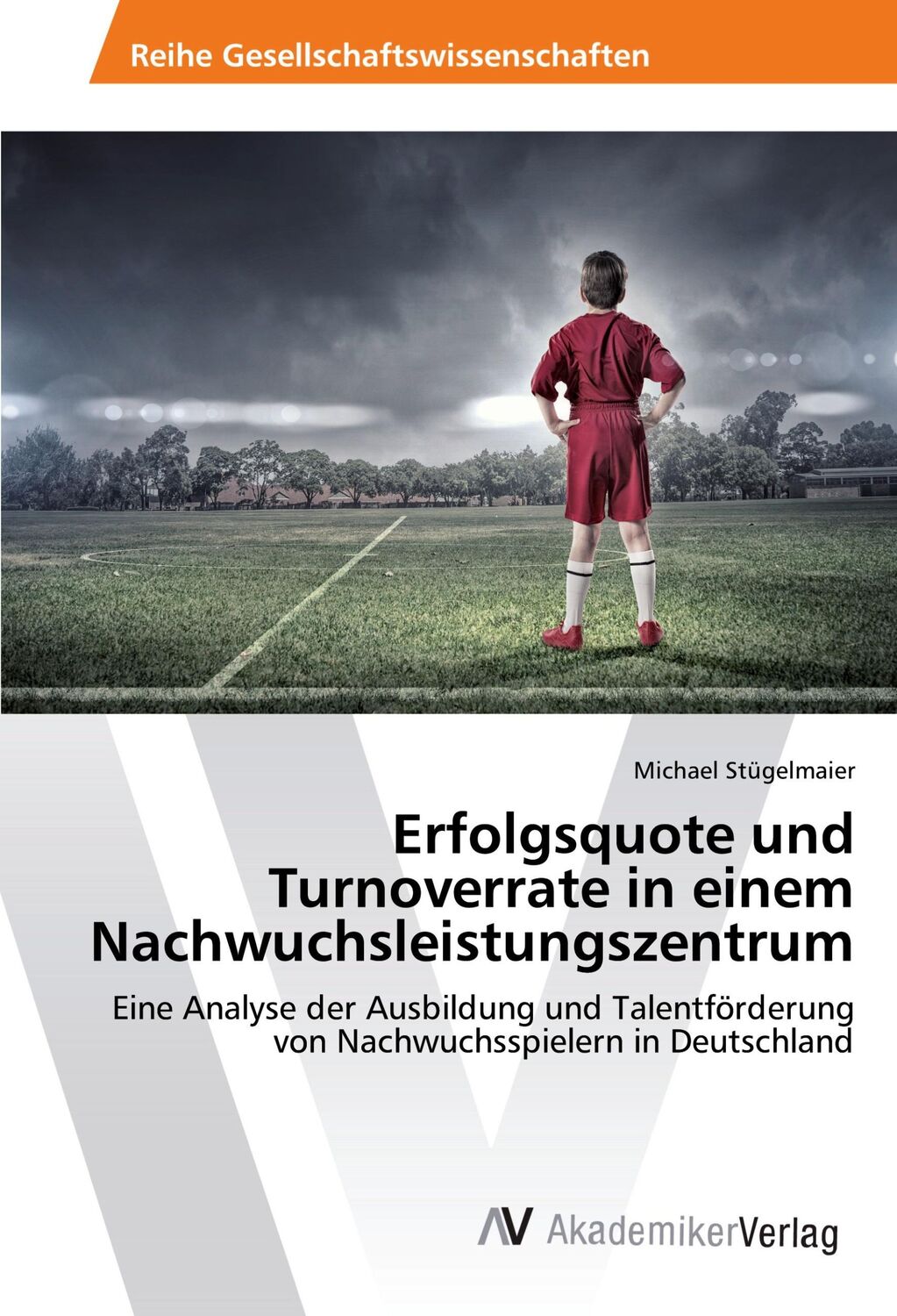 Cover: 9783330511545 | Erfolgsquote und Turnoverrate in einem Nachwuchsleistungszentrum