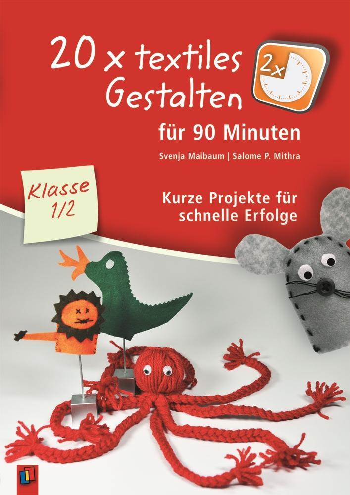 Cover: 9783834609595 | 20 x textiles Gestalten für 90 Minuten Klasse 1/2 | Maibaum (u. a.)