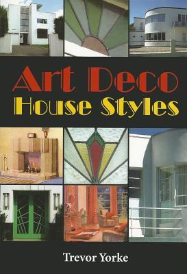 Cover: 9781846742477 | Art Deco House Styles | Trevor Yorke | Taschenbuch | Englisch | 2013