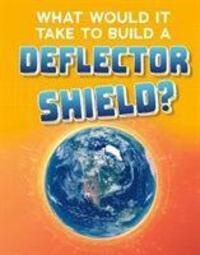 Cover: 9781474793018 | Baxter, R: What Would It Take to Build a Deflector Shield? | Baxter