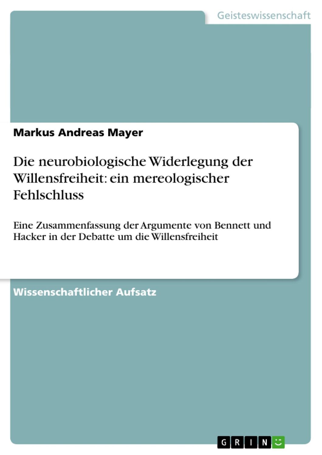 Cover: 9783638931885 | Die neurobiologische Widerlegung der Willensfreiheit: ein...