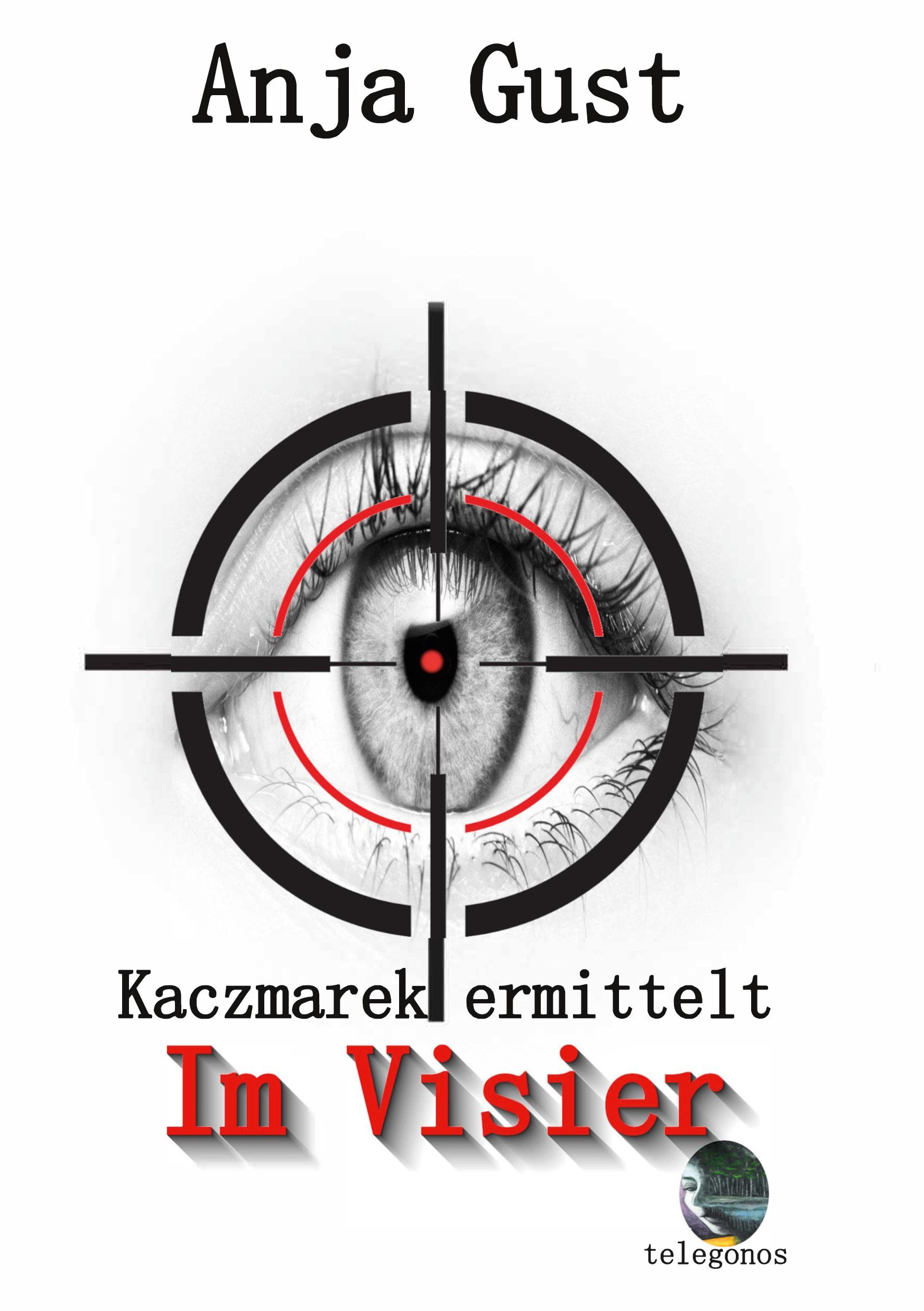 Cover: 9783759257468 | Im Visier | Kaczmarek ermittelt | Anja Gust | Taschenbuch | Paperback