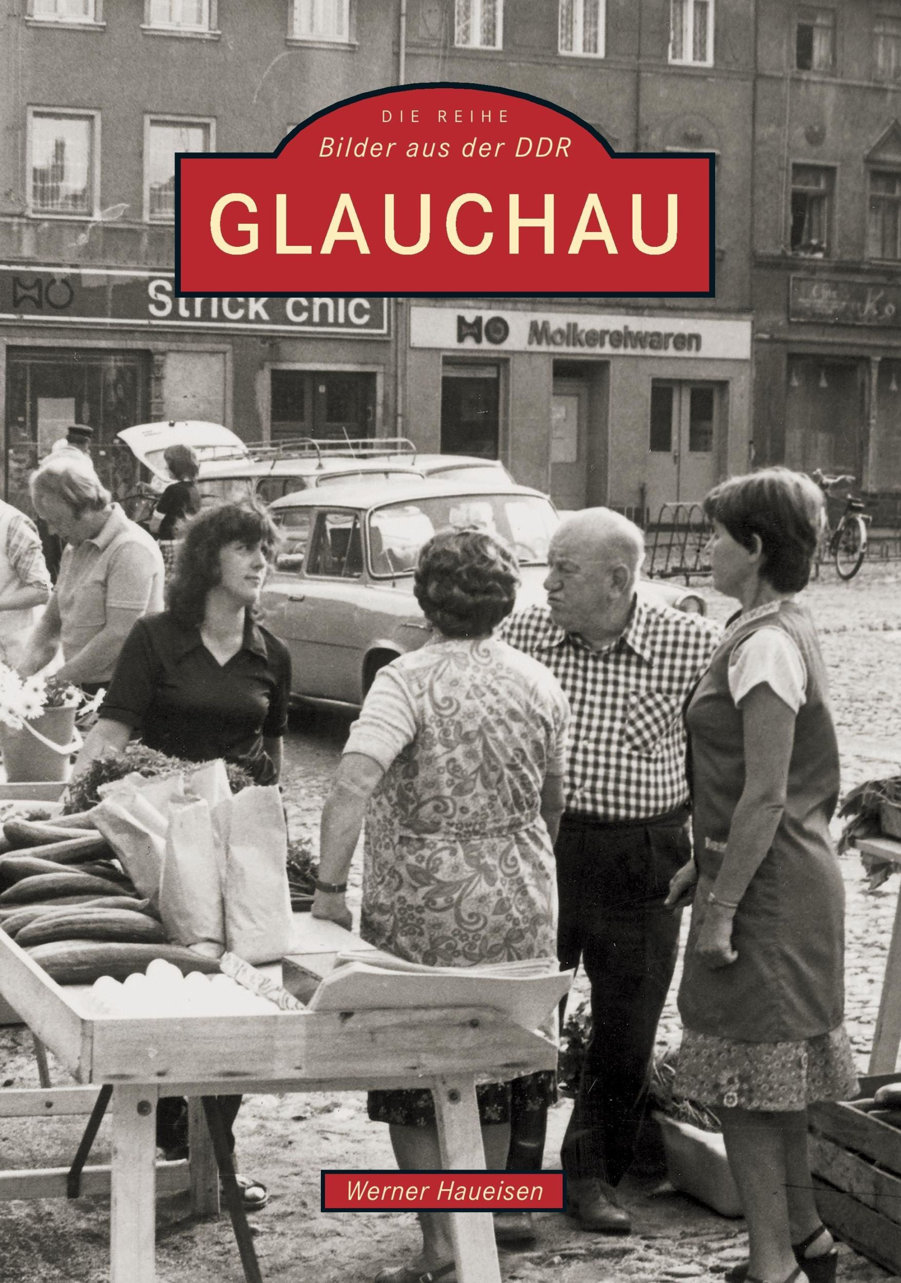 Cover: 9783897025899 | Glauchau | 1949-1989 | Werner Haueisen | Taschenbuch | Paperback