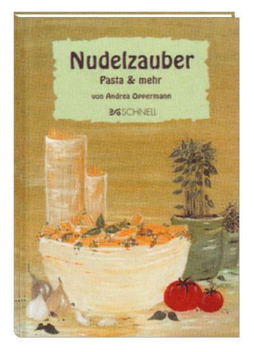 Cover: 9783877167489 | Nudelzauber | Pasta &amp; mehr | Andrea Oppermann | Buch | 176 S. | 2005