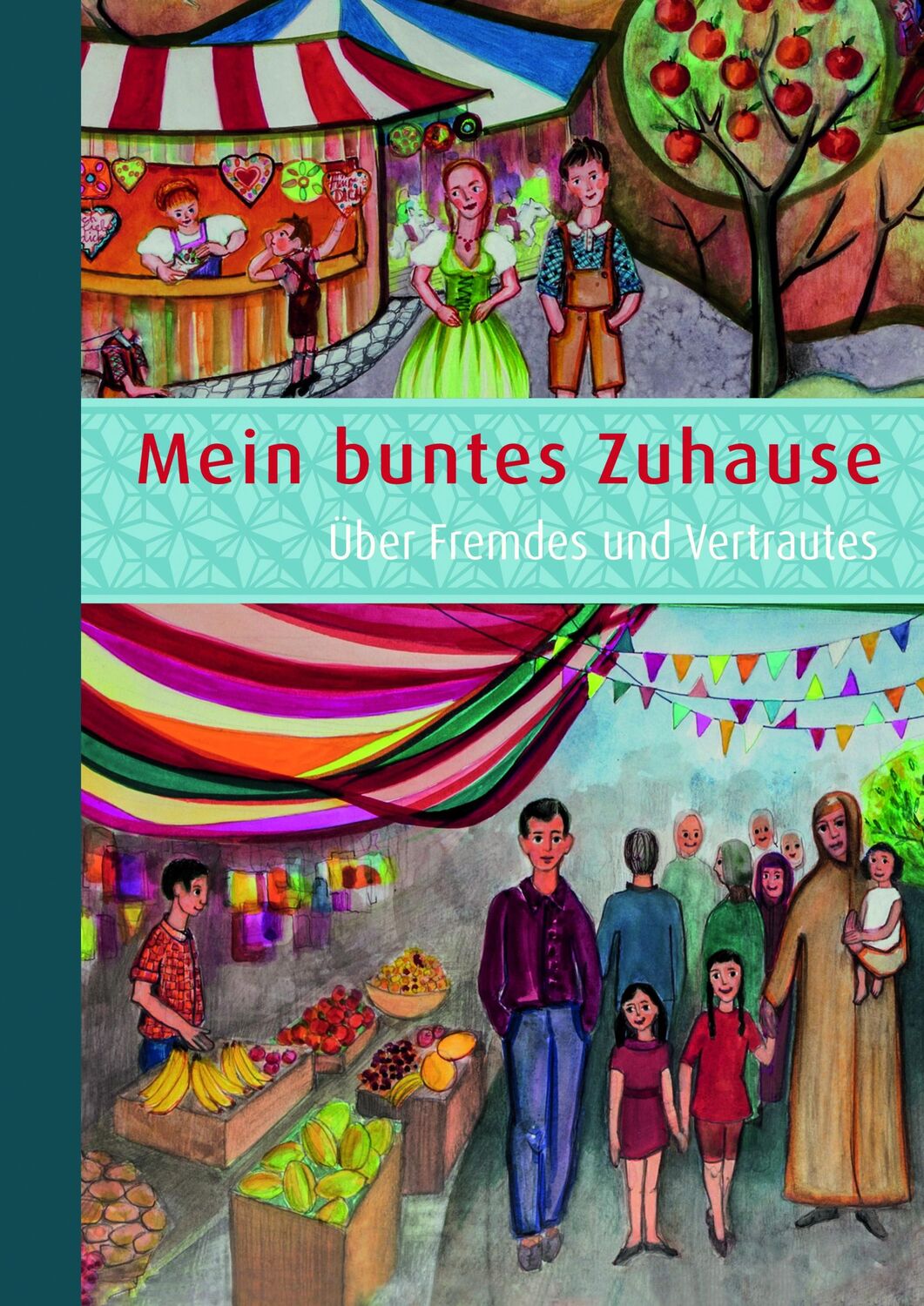 Cover: 9783947857142 | Mein buntes Zuhause | Über Fremdes und Vertrautes | Siegert (u. a.)