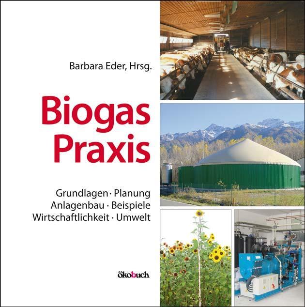 Cover: 9783936896602 | Biogas-Praxis | Barbara Eder (u. a.) | Buch | 240 S. | Deutsch | 2012