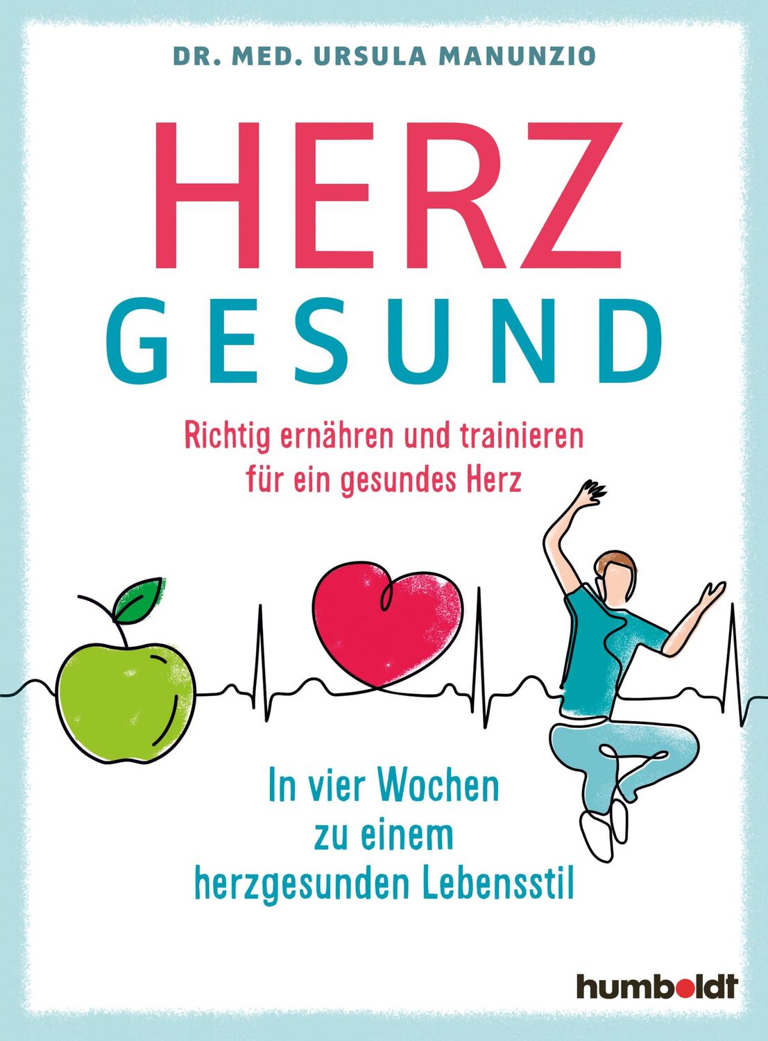 Cover: 9783842630642 | Herzgesund! | Ursula Manunzio | Taschenbuch | 176 S. | Deutsch | 2022