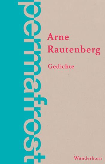 Cover: 9783884236147 | permafrost | Gedichte | Arne Rautenberg | Buch | 82 S. | Deutsch