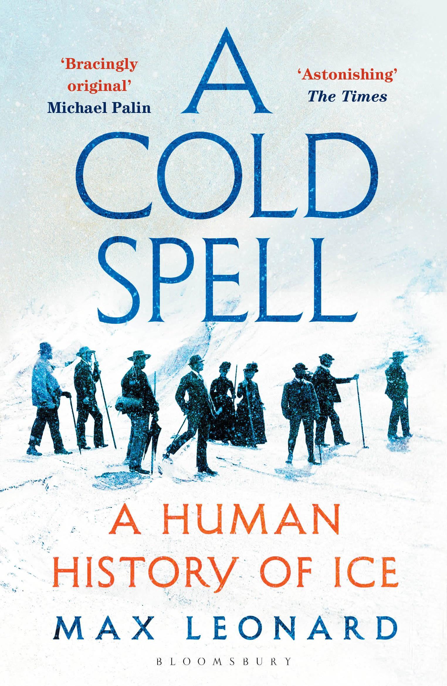 Cover: 9781526631169 | A Cold Spell | A Human History of Ice | Max Leonard | Taschenbuch | XX