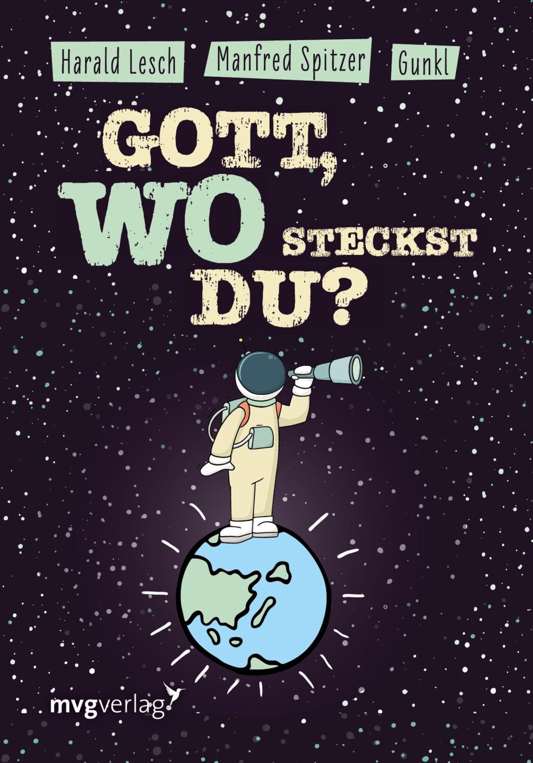 Cover: 9783747401101 | Gott, wo steckst du? | Manfred Spitzer (u. a.) | Buch | 128 S. | 2019