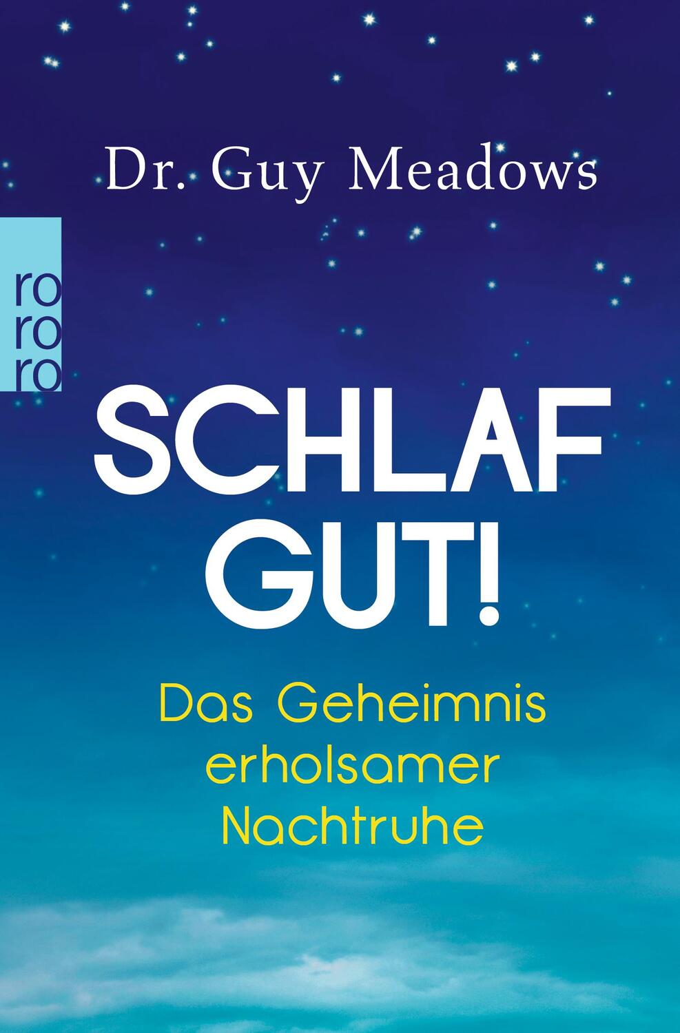 Cover: 9783499631092 | Schlaf gut! | Das Geheimnis erholsamer Nachtruhe | Guy Meadows | Buch