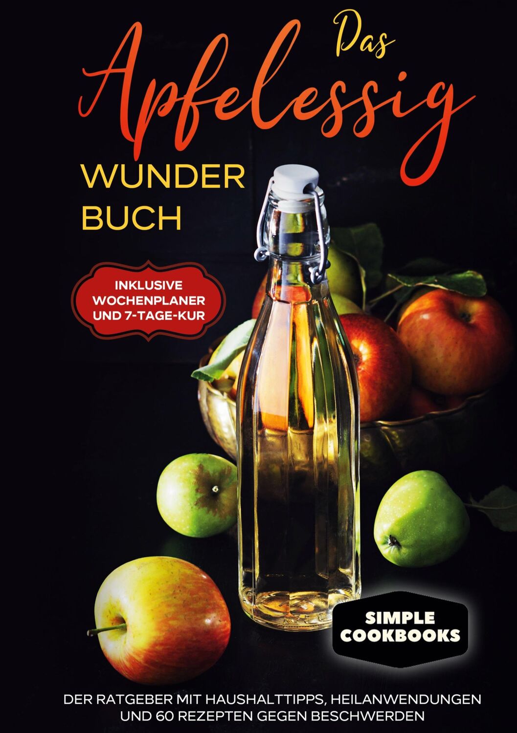 Cover: 9783755737384 | Das Apfelessig Wunder Buch: Der Ratgeber mit Haushalttipps,...