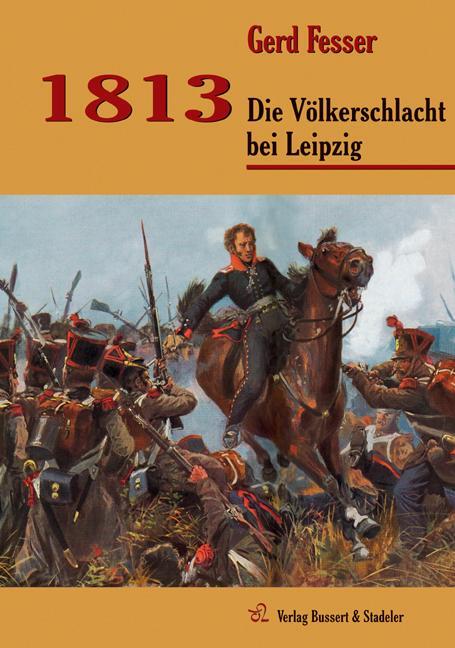 Cover: 9783942115155 | 1813 | Die Völkerschlacht bei Leipzig | Gerd Fesser | Buch | 169 S.