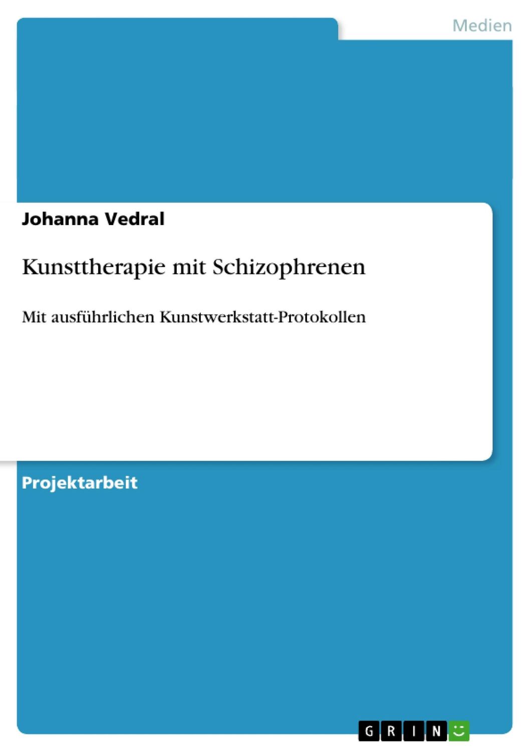 Cover: 9783640374588 | Kunsttherapie mit Schizophrenen | Johanna Vedral | Taschenbuch | 76 S.