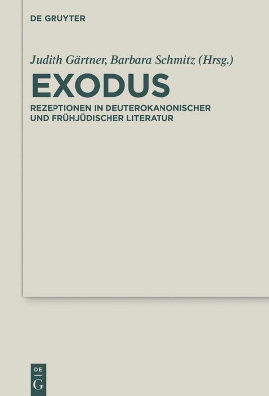 Cover: 9783110417029 | Exodus | Rezeptionen in deuterokanonischer und frühjüdischer Literatur