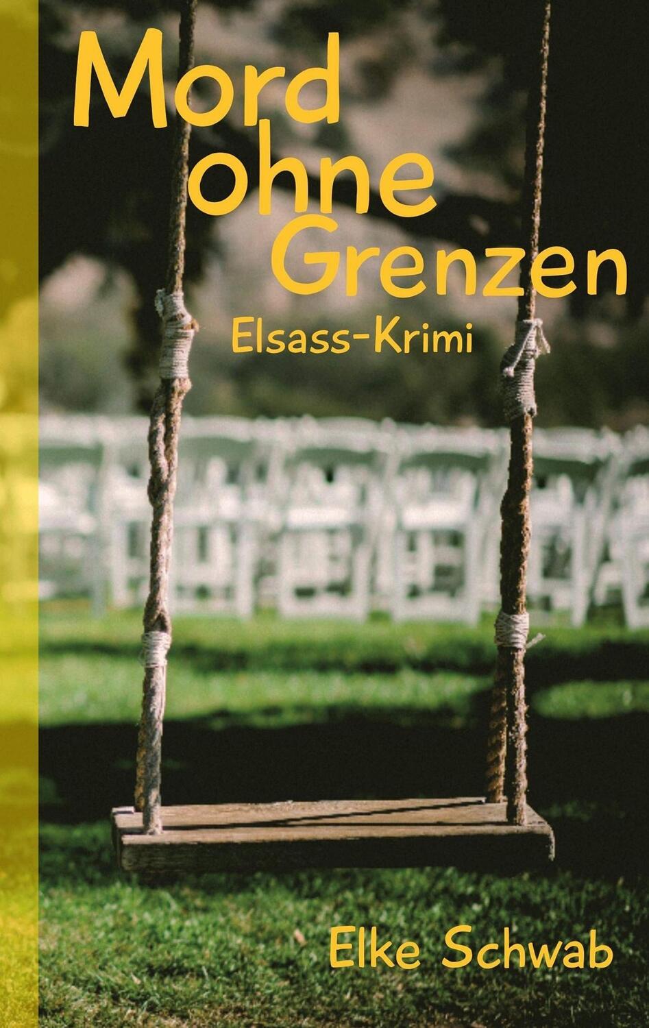 Cover: 9783741288753 | Mord ohne Grenzen | Elsass-Krimi | Elke Schwab | Taschenbuch | 2016