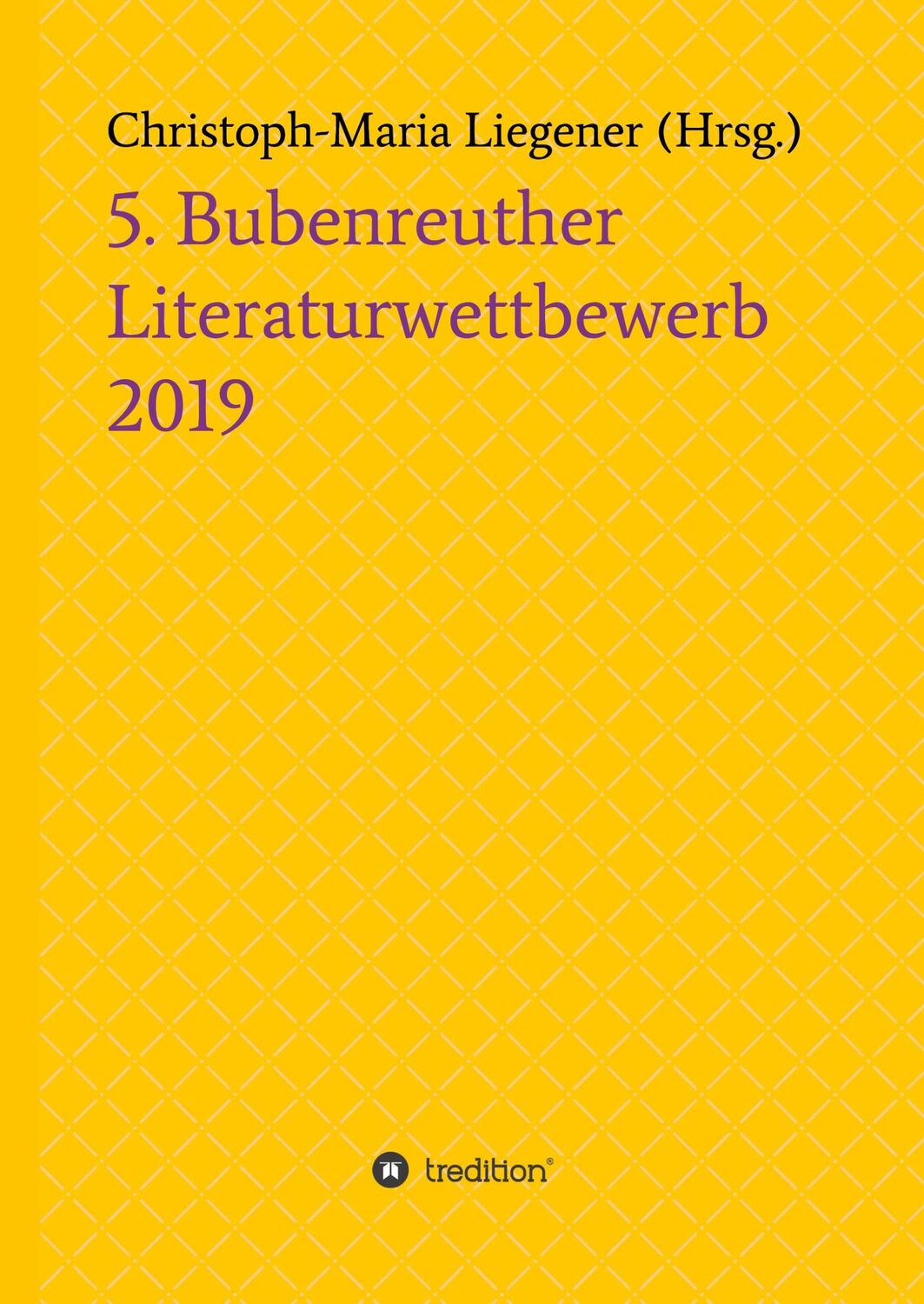 Cover: 9783749771363 | 5. Bubenreuther Literaturwettbewerb | Christoph-Maria Liegener | Buch