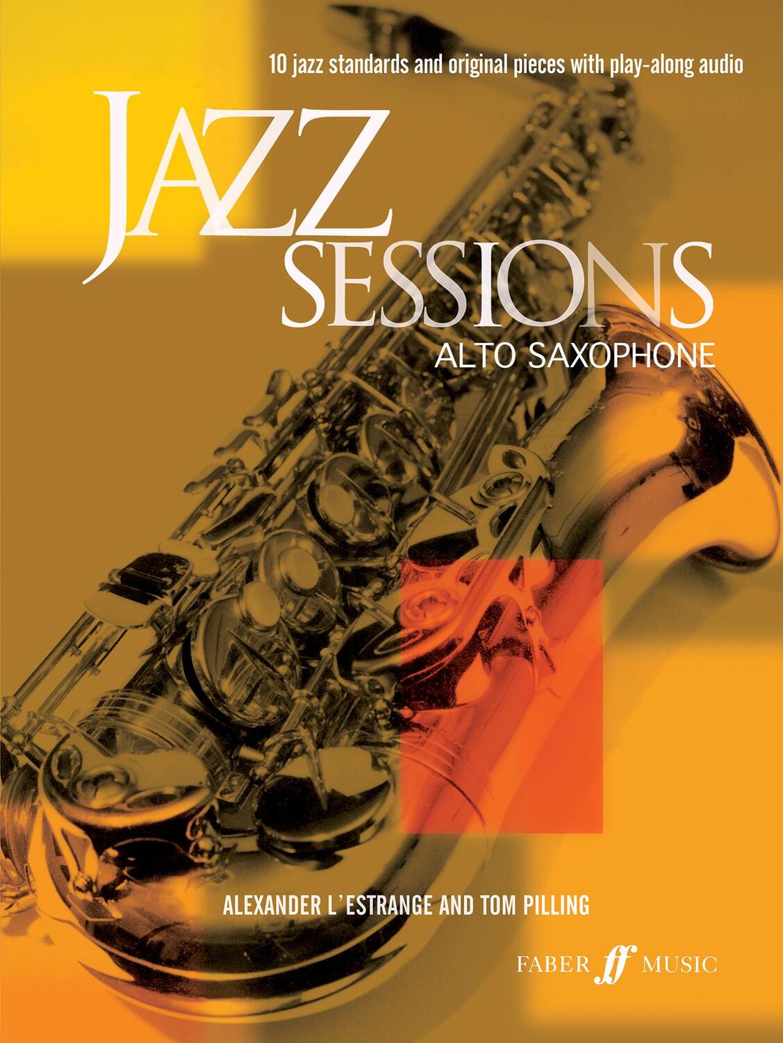 Cover: 9780571523030 | Jazz Sessions: Alto Saxophone | Alexander L'Estrange_T. Pilling | Buch