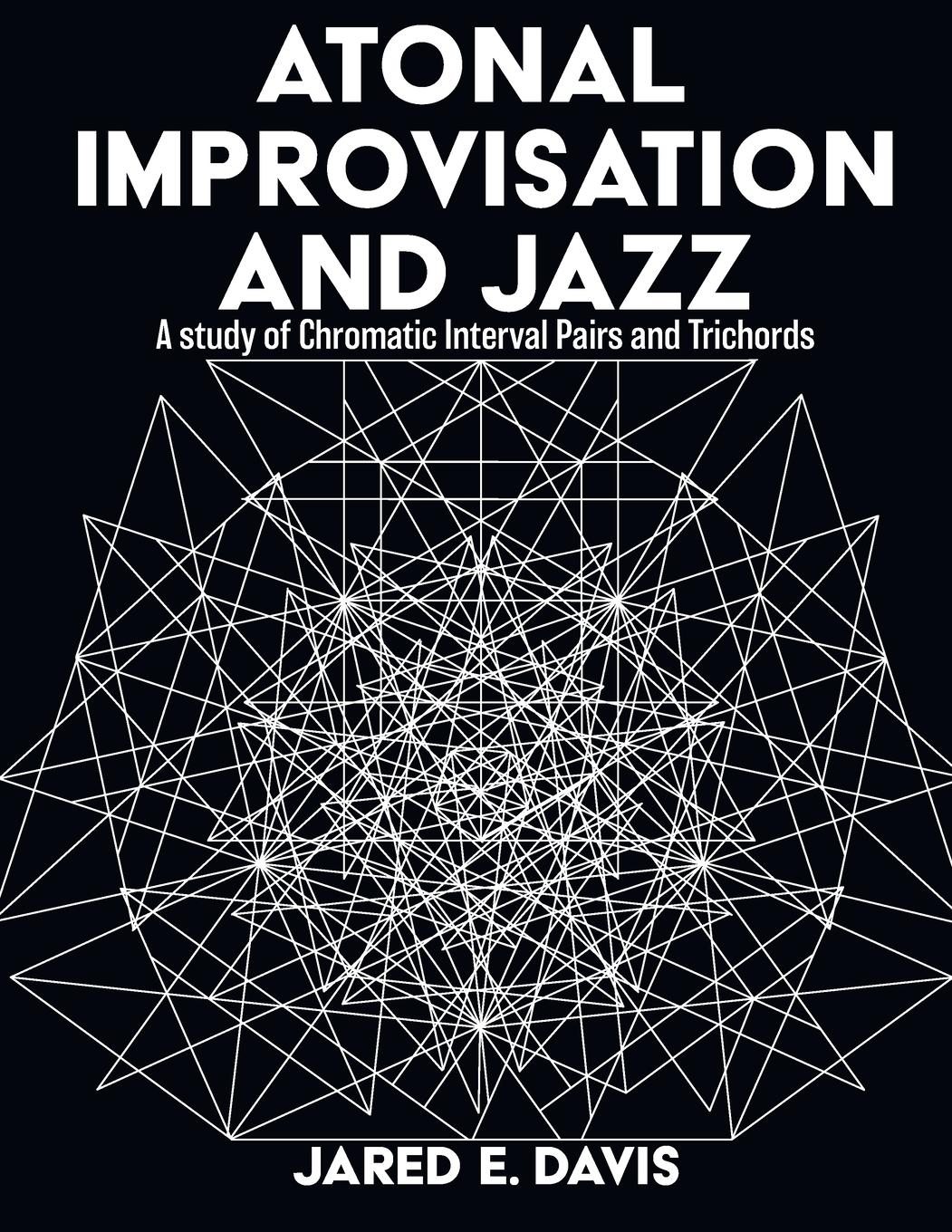 Cover: 9798330215232 | ATONAL IMPROVISATION AND JAZZ | Jared E Davis | Taschenbuch | Englisch