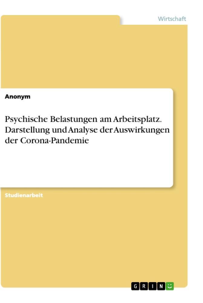 Cover: 9783346568403 | Psychische Belastungen am Arbeitsplatz. Darstellung und Analyse der...