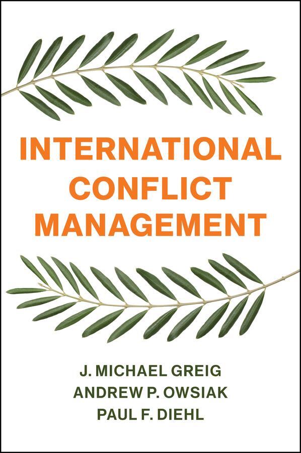 Cover: 9781509530533 | International Conflict Management | J Michael Greig (u. a.) | Buch