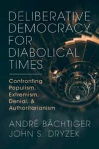 Cover: 9781009261876 | Deliberative Democracy for Diabolical Times | André Bächtiger (u. a.)