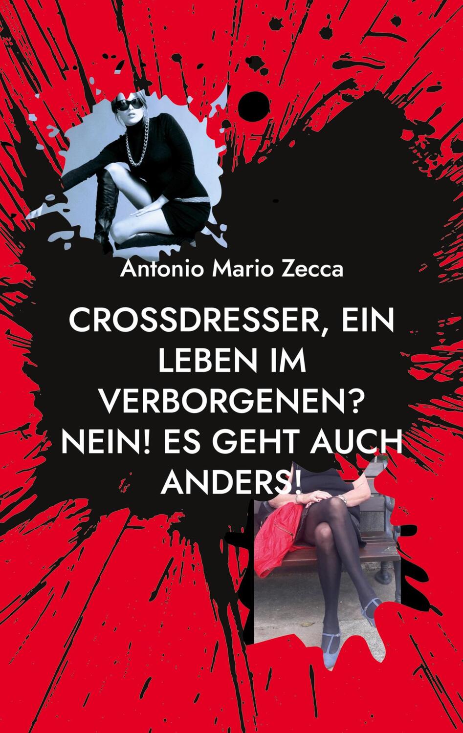 Cover: 9783741284748 | Crossdresser, ein Leben im Verborgenen? Nein! Es geht auch anders!