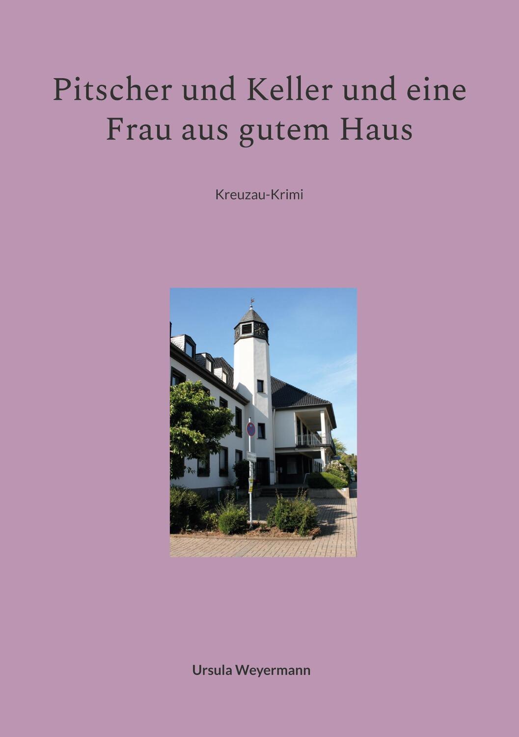 Cover: 9783740784867 | Pitscher und Keller und eine Frau aus gutem Haus | Kreuzau-Krimi