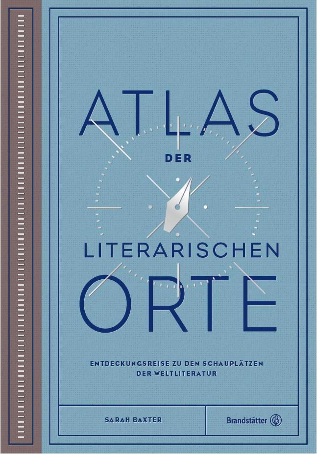 Cover: 9783710603273 | Atlas der literarischen Orte | Sarah Baxter | Buch | 144 S. | Deutsch